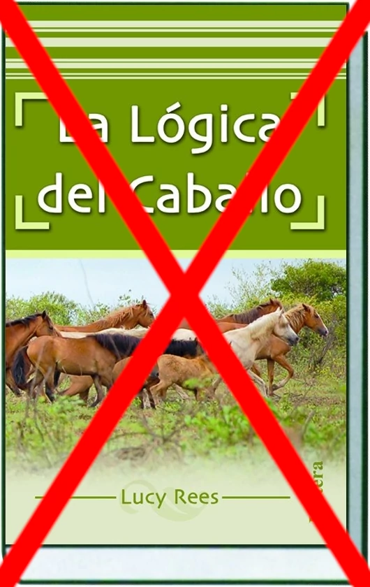 «La lógica del caballo» (Lucy Rees)